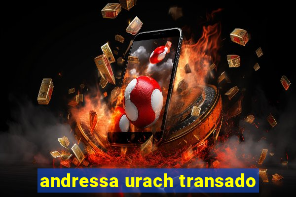 andressa urach transado